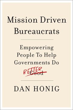 Mission Driven Bureaucrats (eBook, ePUB) - Honig, Dan