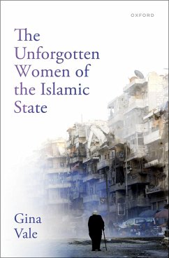 The Unforgotten Women of the Islamic State (eBook, ePUB) - Vale, Gina