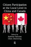 Citizen Participation at the Local Level in China and Canada (eBook, ePUB) Citizen Participation at the Local Level in China and Canada (eBook, ePUB)