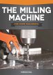 The Milling Machine for Home Machinists... - Bild 1