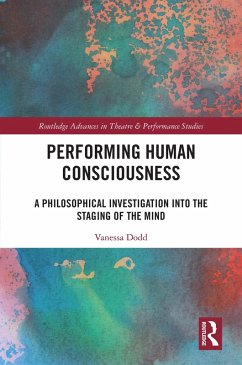 Performing Human Consciousness (eBook, ePUB) - Dodd, Vanessa