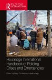 Routledge International Handbook of Policing Crises and Emergencies (eBook, PDF)