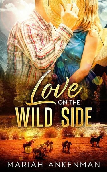Love On The Wild Side (Peak Town, Colorado, #2) (eBook, ePUB) Love On The Wild Side (Peak Town, Colorado, #2) (eBook, ePUB)