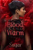 When The Blood Runs Warm (eBook, ePUB) When The Blood Runs Warm (eBook, ePUB)