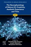 The Neurophysiology of Silence (C): Creativity, Aesthetic Experience and Time (eBook, ePUB)