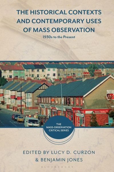 The Historical Contexts and Contemporary Uses of Mass Observation (eBook, PDF) The Historical Contexts and Contemporary Uses of Mass Observation (eBook, PDF)