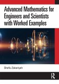 Advanced Mathematics for Engineers and Scientists with Worked Examples (eBook, PDF) Advanced Mathematics for Engineers and Scientists with Worked Examples (eBook, PDF)