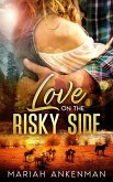 Love On The Risky Side (Peak Town, Colorado, #3) (eBook, ePUB) Love On The Risky Side (Peak Town, Colorado, #3) (eBook, ePUB)