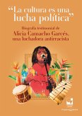 "La cultura es una lucha política" (eBook, PDF) "La cultura es una lucha política" (eBook, PDF)