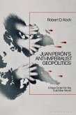 Juan Perón's Anti-Imperialist Geopolitics (eBook, ePUB)