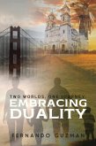Two Worlds, One Journey: Embracing Duality (eBook, ePUB) Two Worlds, One Journey: Embracing Duality (eBook, ePUB)