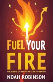 Fuel Your Fire: The Science of Motivation and Momentum (eBook, ePUB) Fuel Your Fire: The Science of Motivation and Momentum (eBook, ePUB)