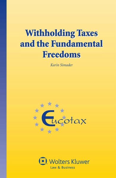 Withholding Taxes and the Fundamental Freedoms (eBook, PDF) Withholding Taxes and the Fundamental Freedoms (eBook, PDF)