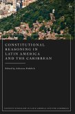 Constitutional Reasoning in Latin America and the Caribbean (eBook, PDF) Constitutional Reasoning in Latin America and the Caribbean (eBook, PDF)