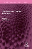 The Future of Teacher Education (eBook, ePUB)