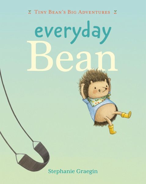Everyday Bean (Tiny Bean's Big Adventures, Book #1) (eBook, ePUB)