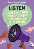 Listen: How Child and Student Voice Can Change the World (eBook, ePUB)