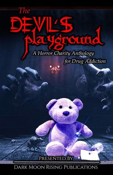 The Devil's Playground: A Horror Charity Anthology for Drug Addiction (eBook, ePUB) The Devil's Playground: A Horror Charity Anthology for Drug Addiction (eBook, ePUB)