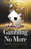 Gambling No More (Self-help, #3) (eBook, ePUB)