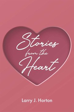 Stories from the Heart (eBook, ePUB) - Horton, Larry J.