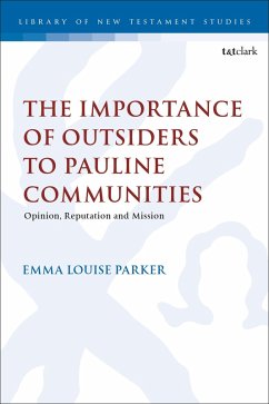 The Importance of Outsiders to Pauline Communities (eBook, PDF) - Parker, Emma Louise