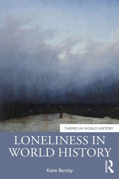 Loneliness in World History (eBook, ePUB)