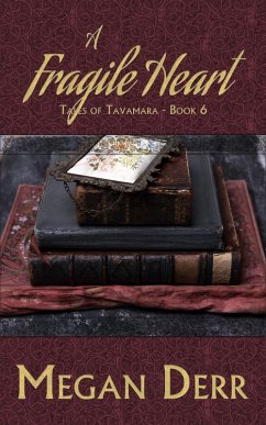 A Fragile Heart (Tales of Tavamara, #6) (eBook, ePUB) - Derr, Megan