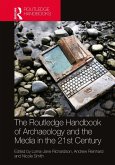 The Routledge Handbook of Archaeology and the Media in the 21st Century (eBook, PDF)