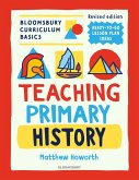 Bloomsbury Curriculum Basics: Teaching Primary History (eBook, ePUB)