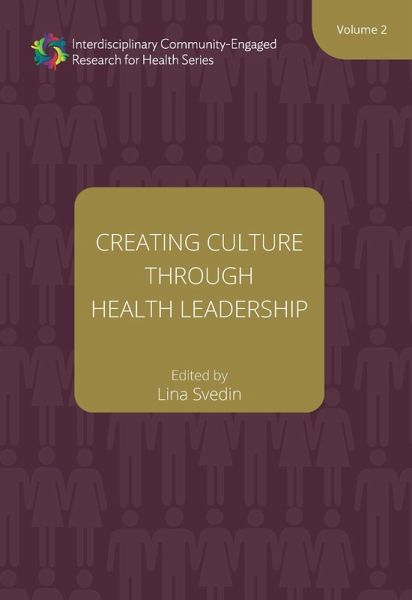 Creating Culture through Health Leadership (eBook, ePUB) Creating Culture through Health Leadership (eBook, ePUB)