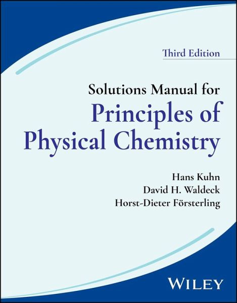 Solutions Manual for Principles of Physical Chemistry, 3rd Edition, Solutions Manual (eBook, ePUB) Solutions Manual for Principles of Physical Chemistry, 3rd Edition, Solutions Manual (eBook, ePUB)