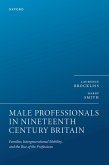 Male Professionals in Nineteenth Century Britain (eBook, ePUB) Male Professionals in Nineteenth Century Britain (eBook, ePUB)