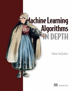Machine Learning Algorithms in Depth (eBook, ePUB) - Smolyakov, Vadim