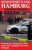 Kommissar Jörgensen zahlt nicht das Kopfgeld auf einen Kollegen: Mordermittlung Hamburg Kriminalroman (eBook, ePUB) Kommissar Jörgensen zahlt nicht das Kopfgeld auf einen Kollegen: Mordermittlung Hamburg Kriminalroman (eBook, ePUB)