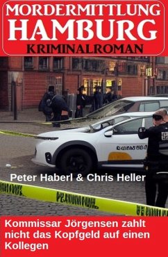Cover Kommissar Jörgensen zahlt nicht das Kopfgeld auf einen Kollegen: Mordermittlung Hamburg Kriminalroman (eBook, ePUB)