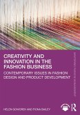 Creativity and Innovation in the Fashion Business (eBook, PDF) Creativity and Innovation in the Fashion Business (eBook, PDF)