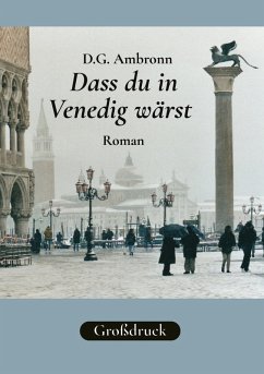 Dass du in Venedig wärst (eBook, ePUB) - Ambronn, D. G.