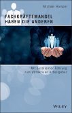 Fachkräftemangel haben die anderen (eBook, ePUB)