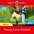 Ladybird Readers Beginner Level - Timmy Time - Timmy Loves Football (ELT Graded Reader) (eBook, ePUB)