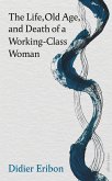 The Life, Old Age, and Death of a Working-Class Woman (eBook, ePUB)