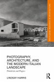 Photography, Architecture, and the Modern Italian Landscape (eBook, ePUB)