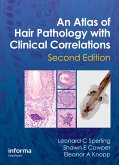 An Atlas of Hair Pathology with Clinical Correlations (eBook, ePUB) An Atlas of Hair Pathology with Clinical Correlations (eBook, ePUB)
