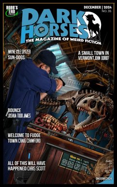 Dark Horses: The Magazine of Weird Fiction No. 35 (Dark Horses Magazine, #35) (eBook, ePUB) - Spitzer, Wayne Kyle