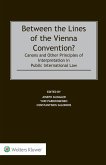Between the Lines of the Vienna Convention? (eBook, PDF) Between the Lines of the Vienna Convention? (eBook, PDF)