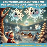 Das Weihnachtsabenteuer mit den sprechenden Schneeflocken (MP3-Download) Das Weihnachtsabenteuer mit den sprechenden Schneeflocken (MP3-Download)