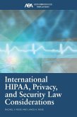 International HIPAA, Privacy, and Security Law Considerations (eBook, ePUB) International HIPAA, Privacy, and Security Law Considerations (eBook, ePUB)