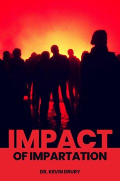 Impact Of Impartation (eBook, ePUB) - Drury, Kevin
