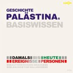 Geschichte Palästinas - Damals bis heute. Ereignisse, Personen, Zusammenhänge - Basiswissen (MP3-Download)