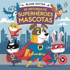 20 Historias de Superhéroes Mascotas (Cuentos para dormir para niños de 3 a 8 años Serie 2, #9) (eBook, ePUB) 20 Historias de Superhéroes Mascotas (Cuentos para dormir para niños de 3 a 8 años Serie 2, #9) (eBook, ePUB)