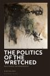 The Politics of the Wretched (eBook,... - Bild 1